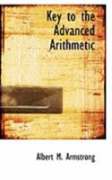 Key to the Advanced Arithmetic 0554796155 Book Cover