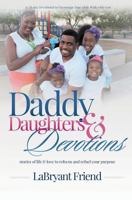 Daddy, Daughters, and Devotions 1628394358 Book Cover