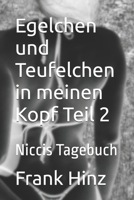 Egelchen und Teufelchen in meinen Kopf Teil 2: Niccis Tagebuch B08HTL1B8J Book Cover