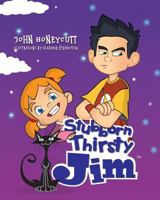 Stubborn Thirsty Jim: The Water Cycle 1500108359 Book Cover
