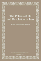 Politics of Oil and Revolution in Iran 0815707819 Book Cover