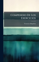 Compendio De Los Exercicios (Spanish Edition) 1023806851 Book Cover