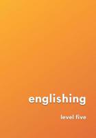 Englishing: Level Five 1726780929 Book Cover