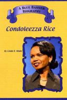 Condoleezza Rice (Blue Banner Biographies) 1584153326 Book Cover