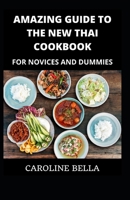 Amazing Guide To The New Thai Cookbook For Novices And Dummies null Book Cover