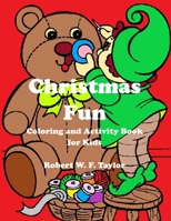 Christmas Fun: Coloring and Activity Book for Kids B08N3X4QZS Book Cover