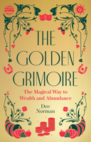 The Golden Grimoire: A Witch's Way to Wealth 1786789450 Book Cover