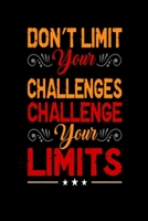 Don't Limit Your Challenges Challenge Your Limit: Bodybuilding Journal, Physical Fitness Journal, Fitness Log Books, Workout Log Books For Men Track Your Progress, Cardio, Weights And More! 6x9 Paperb 1670895521 Book Cover