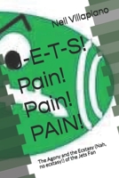 J-E-T-S! Pain! Pain! PAIN!: The Agony and the Ecstasy (Nah, no ecstasy!) of the Jets Fan 0578639076 Book Cover