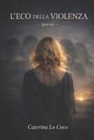 L'ECO DELLA VIOLENZA (Italian Edition) B0GPL9R788 Book Cover