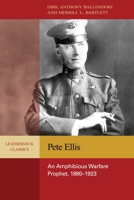 Pete Ellis: An Amphibious Warfare Prophet, 1880-1923 1557500606 Book Cover