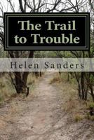 The Trail to Trouble 1499503423 Book Cover