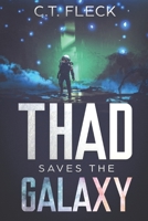 Thad Saves the Galaxy 194996406X Book Cover