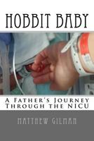 Hobbit Baby : A Father's Journey Through the NICU 1984960016 Book Cover