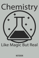Chemistry like Magic but real: Chemistry, Notebook, Calendar 2020, Planner 167177454X Book Cover