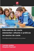 Educadores do caule elementar: olhares e práticas no ensino do caule (Portuguese Edition) 6209677088 Book Cover