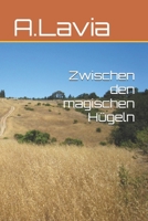Zwischen den magischen Hügeln (German Edition) B0GF3PHNBS Book Cover