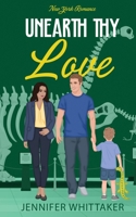 Unearth Thy Love (New York Romance) B0H72JFYBD Book Cover