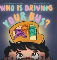 Who Is Driving Your Bus? 1645387658 Book Cover