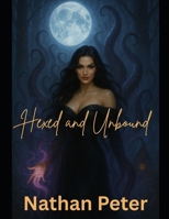 Hexed and Unbound (The Soul-Knot Chronicles) B0FH6SPX1X Book Cover