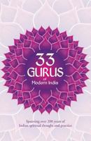 33 Gurus of Modern India: Spanning Over 200 Years of Indian Spiritual Thought and Practice 938274245X Book Cover