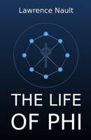 The Life Of Phi 106881389X Book Cover