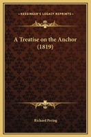 A Treatise on the Anchor 1166434346 Book Cover