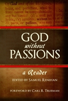 God Without Passions, A Reader 1503339459 Book Cover