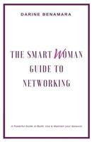 The Smart Woman Guide To Networking: A Powerful Guide to Use, Build & Maintain Your Network. 1726202445 Book Cover