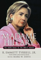 Madame Hillary: The Dark Road to the White House 0895260670 Book Cover