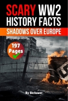 Scary WWII History Facts: Shadows Over Europe (History Books) 3565075554 Book Cover