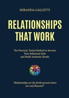 Relationships that work. The Practical, Tested Method to Rewrite Your Relational Style and Build Authentic Bonds B0GZJ82281 Book Cover