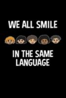 We All Smile In The Smile In The Same Language: Unity Notebook for World Peace 1691741426 Book Cover