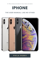 iPhone: The User Manual like No Other 1637502125 Book Cover