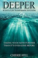 Deeper (Taking Your Faith Further Than It's Ever Gone Before) 1545450609 Book Cover