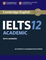 Cambridge IELTS 12 Academic 1316637824 Book Cover