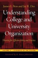 Understanding College and University Organization: Theories for Effective Policy and Practice, Volume II: Dynamics of the System 1579227694 Book Cover