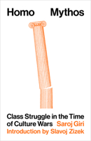 Homo Mythos: Class Struggle in the Time of Culture Wars 0745352022 Book Cover