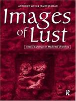 Images of Lust : Sexual Carvings on Medieval Churches 0415151562 Book Cover