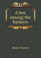 A Bee Among the Bankers 1174578270 Book Cover