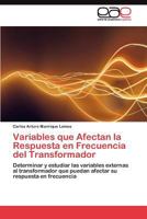Variables que Afectan la Respuesta en Frecuencia del Transformador 3845485329 Book Cover