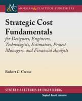 Strategic Cost Fundamentals: for Designers, Engineers, Technologists, Estimators, Project Managers, and Financial Analysts 3031793935 Book Cover