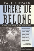 Where We Belong: Beyond Abstraction in Perceiving Nature 082033345X Book Cover