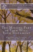 The Missing Part of Your Will: Your Testament 1500203076 Book Cover