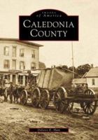 Caledonia County (Images of America: Vermont) 0738504815 Book Cover