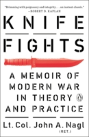 Knife Fights: A Memoir of Modern War in Theory and Practice 1594204985 Book Cover