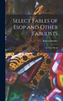Select Fables of Esop and Other Fabulists 1140838091 Book Cover