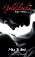 Goldilocks: A sexy fairy tale 1535139668 Book Cover