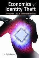 Economics of Identity Theft: Avoidance, Causes and Possible Cures 1441941827 Book Cover