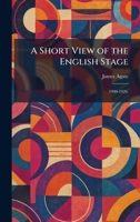 A Short View of the English Stage: 1900-1926. 1025984196 Book Cover